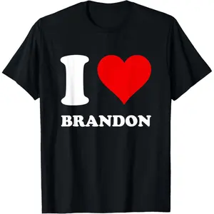 Funny Graphic Tee,I Love Brandon T-Shirt