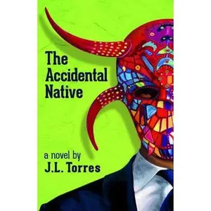 USED-The Accidental Native by J. L. Torres (Hardcover)