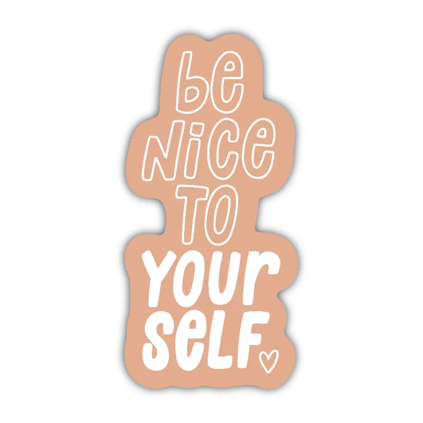 Be Nice To Yourself Sticker Be Nice To Yourself Sticker