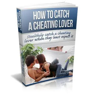 How To Catch A Cheating Lover