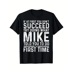 Funny Mike If At First You Dont Succeed Try Doing What Mike T-Shirt