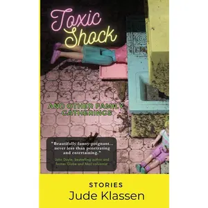 USED-Toxic Shock and Other Family Gatherings by Klassen, Jude (Paperback)