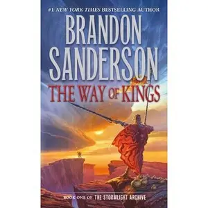 The Way of Kings: Book One of the Stormlight Archive -- Brandon Sanderson, Paperback