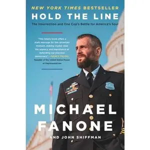 Hold the Line: The Insurrection and One Cop's Battle for America's Soul -- Michael Fanone, Paperback