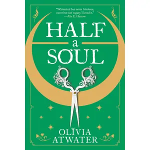 Half a Soul by Olivia Atwater [Paperback Book]