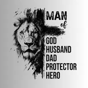 Faith - Men's Faith - Man of God Husband Dad Protector Hero Lion - DTF Transfers - Direct to Film Transfer - THIS IS NOT A T-Shirt or Digital product