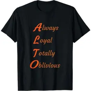 ALTO Always Loyal Totally Oblivious Choir 4 Part Harmony Fun T-Shirt