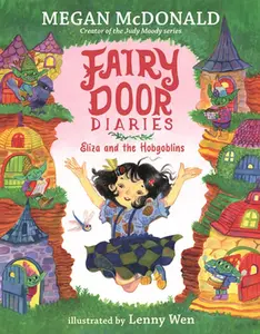 Fairy Door Diaries: Eliza and the Hobgoblins -- Megan McDonald, Hardcover