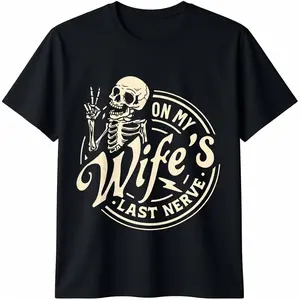 Cotton Short Sleeve On My Wife'S Last Nerve Skeleton T-Shirt For Men Women