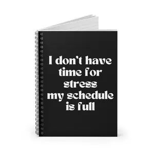 No Time for Stress Dural Notetaking Journal Spiral Notebook - Ruled Line- Spiral hardcover notebook jjk  notebooks
