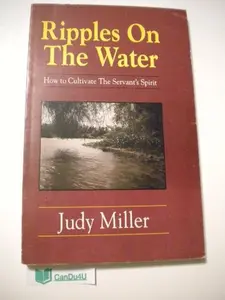 USED-Ripples on the Water: How to Cultivate the Servant's Spirit by Judy Miller (Paperback)