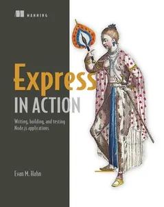 USED-Express in Action: Writing, Building, and Testing Node.Js Applications by Hahn, Evan (Paperback)