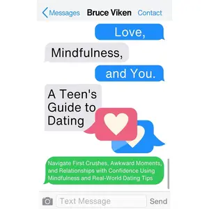Love Mindfulness and You: A Teen’s Guide To Dating Paperback – March 18, 2025