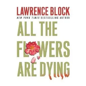 USED-All the Flowers Are Dying by Lawrence Block (Hardcover)