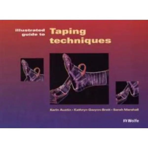 USED-An Illustrated Guide To Taping Techniques: Principles and Practice by Karin Austin BPT  BSc (Paperback)