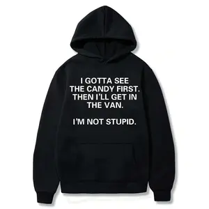Men's I Gotta See The Candy First Then I'll Get In The Van I'm Not Stupid Graphic Hoodie - Cotton Blend Black Long Sleeve Pullover Regular Fit | Soft & Breathable Fabric, Durable Print, Everyday Comfort, Machine Washable, casual graphic hoodie all-season