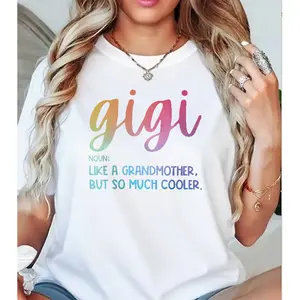 Gigi Definition Like A Grandmother But So Much Cooler Cotton Tshirt For Grandma