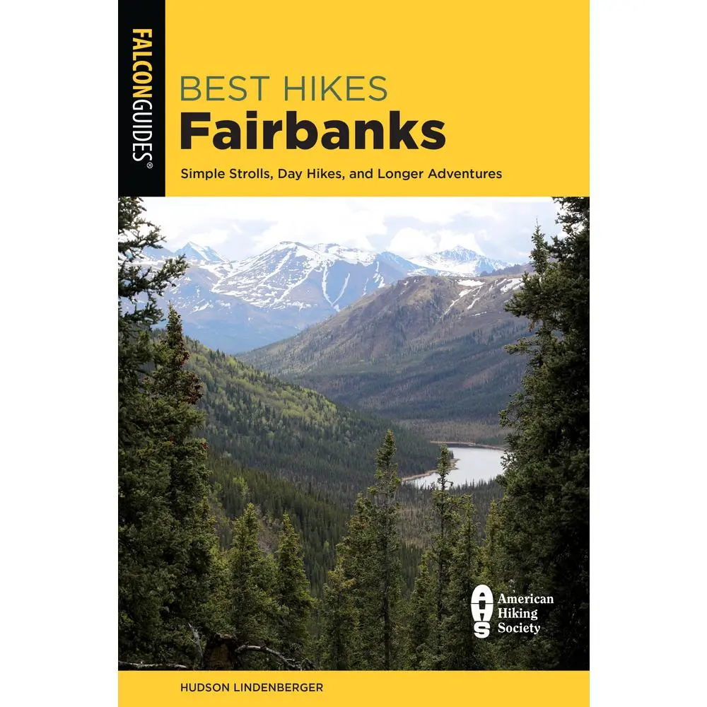 Used Hiking Guide Book - Best Hikes Fairbanks by Hudson Lindenberger (Paperback) - Outdoor Trail Adventures, Nature Exploration Resource
