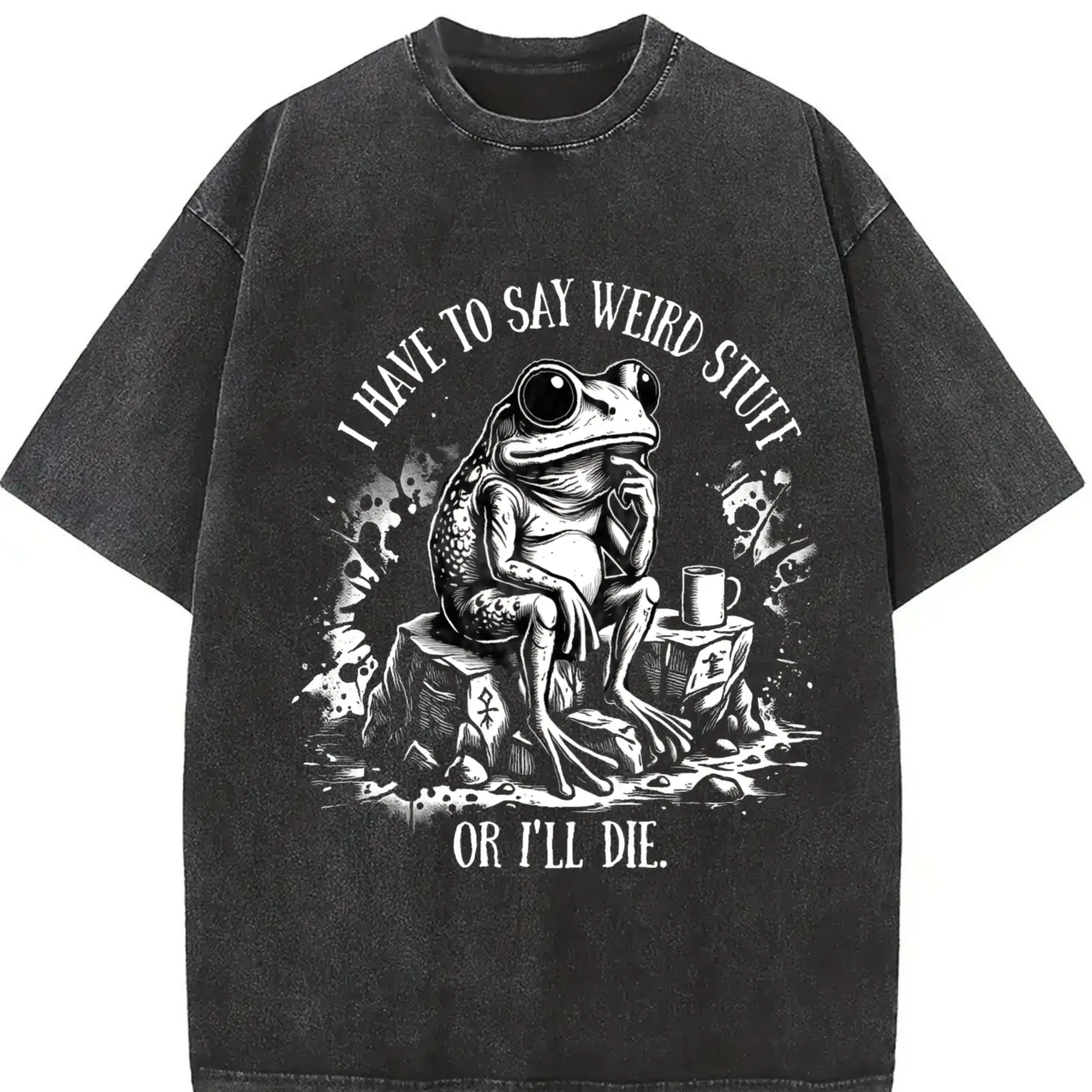 I Have To Say Weird Stuff Or I'll Die - Anthropomorphic Frog Drinking Coffee Sun-faded look T-Shirt | Salt-washed Garment Dyed 230gsm Ultra-Soft 100% | Perfect Daily Uniform for Urban Explorers & Soft Grunge Vibes