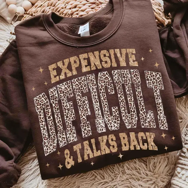 Gildan Leopard Expensive Difficult And Talks Back Sweatshirt, Funny Sarcastic Mama Crewneck, Trendy Gift for Women, For Woman
