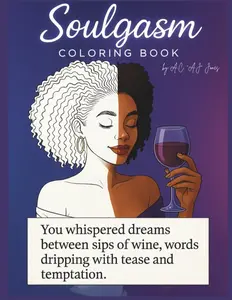 Soulgasm: Adult Coloring Book by A.C. Jones - Passionate Poetry & Elegant Illustrations for Creative Reflection Artistic Elegance Relaxation