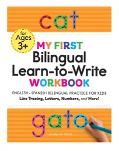 My First Bilingual Learn-to-Write Workbook: English-Spanish Bilingual Practice for Kids: Line Tracing, Letters, Numbers, and More! preschool activity book