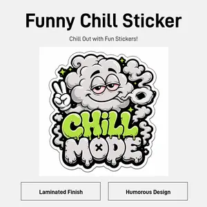 3"1/2 Funny Chill Mode Laminated Sticker Perfect for Outdoor or Indoor Use Decorative Fun Design