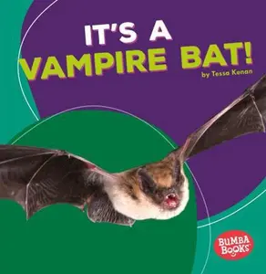 USED-It's a Vampire Bat! by Kenan, Tessa (Paperback)