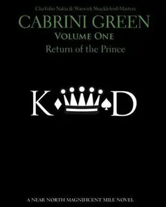 USED-Cabrini Green Volume I: Return Of The Prince (Near North Magnificent Mile Series) by ChaVohn Nakia (Paperback)