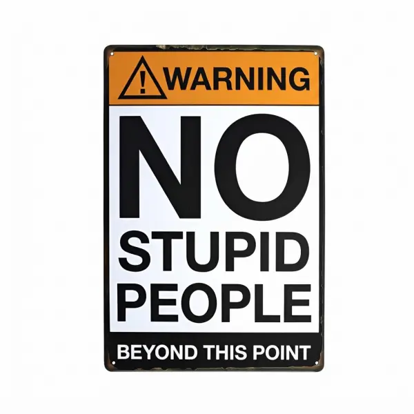 Funny No Stupid People Metal Sign, 8x12In, 12x16In, Retro Warning Poster, Sarcastic Wall Decor for Office, Game Room & Man Cave, Unique Gag Gift
