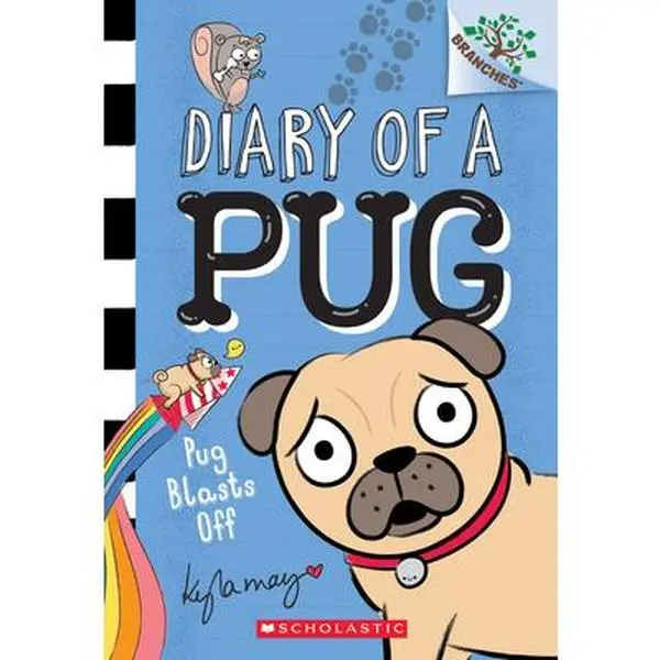 Pug Blasts Off: A Branches Book (Diary of a Pug #1): Volume 1 -- Kyla May, Paperback