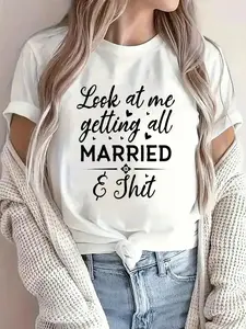Lady's Casual Wedding T-Shirt - Bride Wife-To-Be "Look At Me Getting All Married" Print, Loose Breathable Retro Short-Sleeve Round Neck Fashionable Top