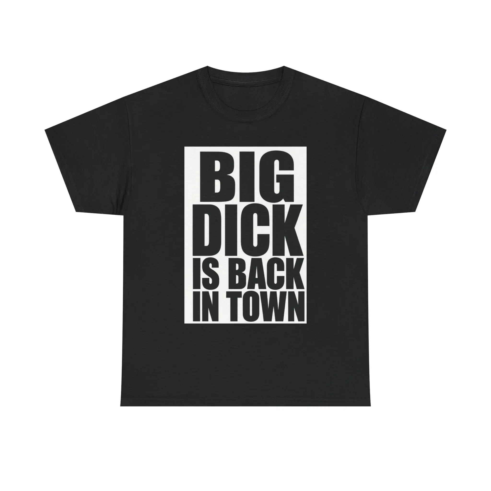 BIG DICK IS BACK IN TOWN™ (Box Tee)