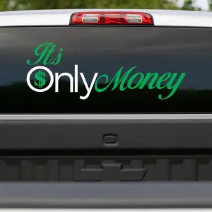It's Only Money Vinyl Decal Car Truck Sticker