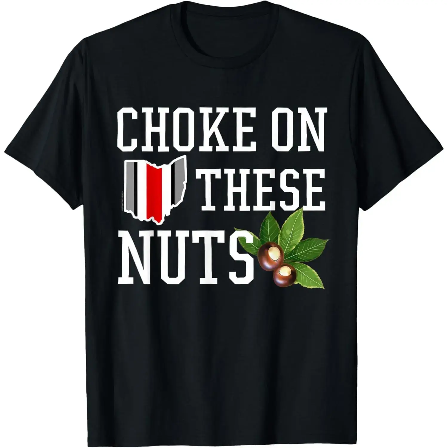 100%Cotton These Buckeye Nuts Funny Ohio Quote Home State T-Shirt