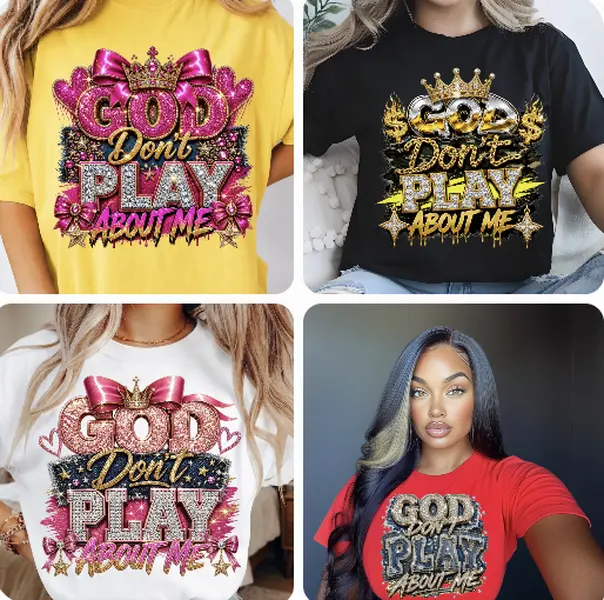 11 inch God don't Play about me DTF  Transfers 4 pack Grab Bag