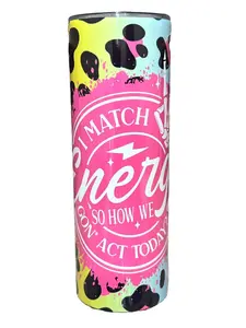 I Match Energy - So How We Goin' Act Today - 20oz oz 20 oz. 20oz. Skinny Sublimation Water Bottles Tumbler - Your Favorite Tumbler Shop!
