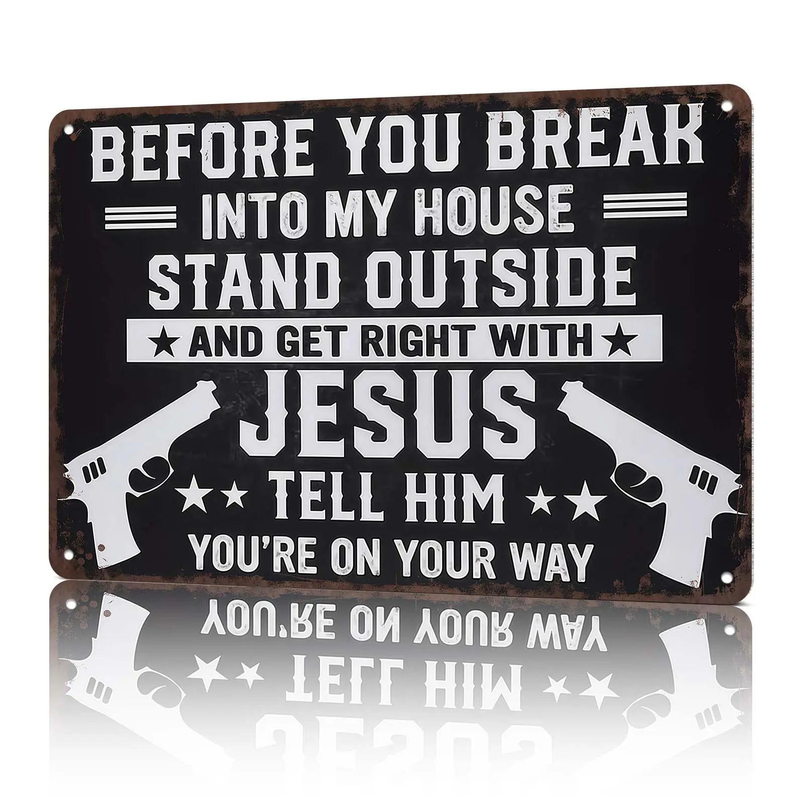 "Break Into My House Get Right With Jesus" 8x12 Aluminum Patriotic Metal Statement Sign - Metal-Toned Home Decor, Bold Black-White Design With Guns, Home Security Plaque For Entryways, Man Caves