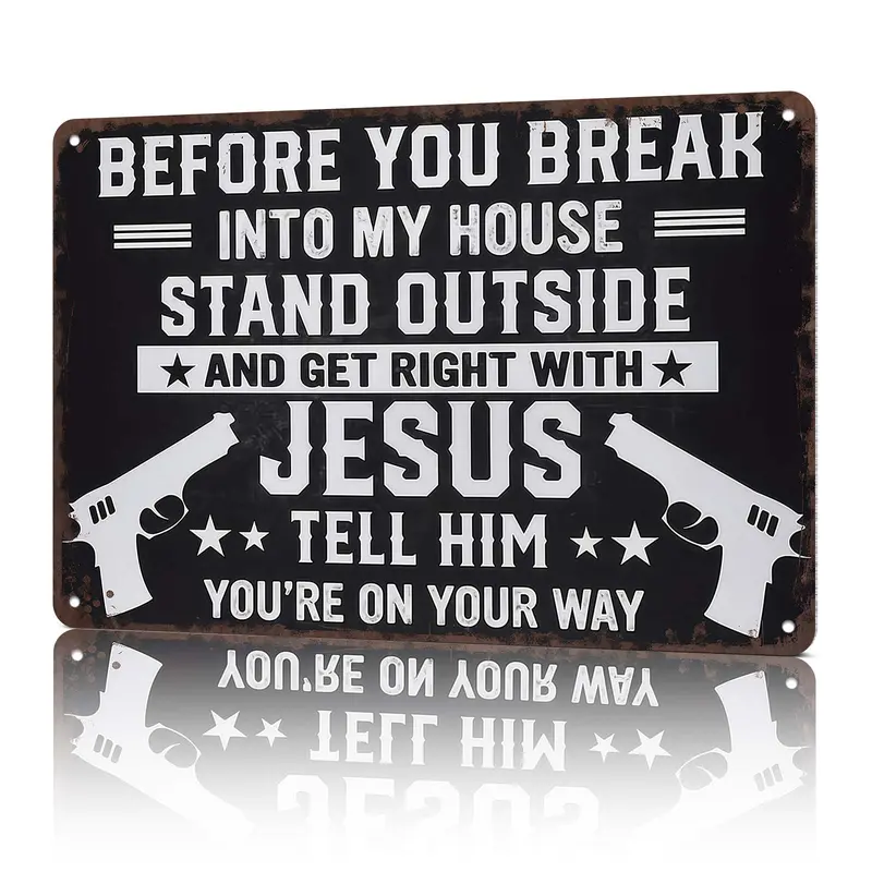 "Break Into My House Get Right With Jesus" 8x12 Rectangular Aluminum Americana Metal Sign - Bold Black-White Contrast Design With Guns & Jesus, Art Deco Vintage Look With Edge, Entryway Decor Plaque, Outdoor Indoor Home Decor, Man Cave Art