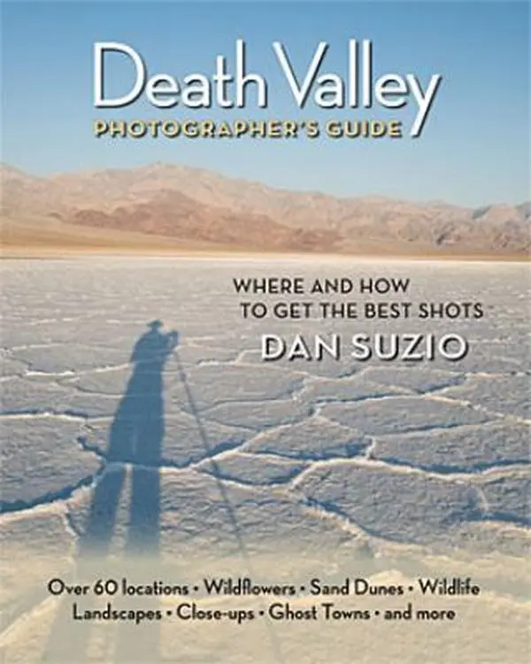 USED-Death Valley Photographer's Guide: Where and How to Get the Best Shots by Dan Suzio (Paperback)