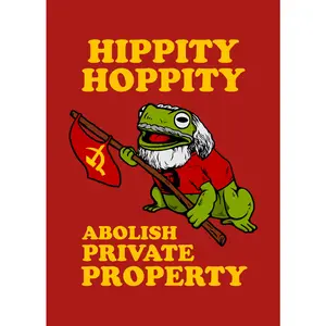 Funny Poster, Meme. Hippity Hoppity Abolish Private Property Poster. Frog Meme gift for communism fans, communists, socialists and marxist frog fans everywhere.Gift For Funny People. Communist Memes