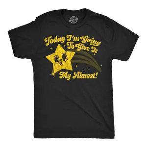 Mens Funny T Shirts Today Im Going to Give It My Almost Sarcastic Graphic Novelty Tee for Men Mens Funny T Shirts Cool Vintage Fashion T-Shirt Gift Classic Menswear Funny Sarcastic Short Sleeve Novelty Tees for Black -