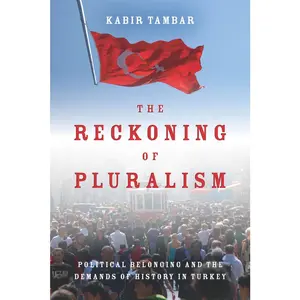USED-The Reckoning of Pluralism: Political Belonging and the Demands of History in Turkey by Tambar, Kabir (Paperback)