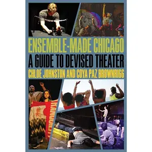 USED-Ensemble-Made Chicago: A Guide to Devised Theater by Johnston, Chloe (Paperback)