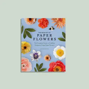 The New Art of Paper Flowers: Learn how to craft a blossoming garden of vibrant crepe paper flowers with 30+ detailed tutorials from master artist Quynh Nguyen