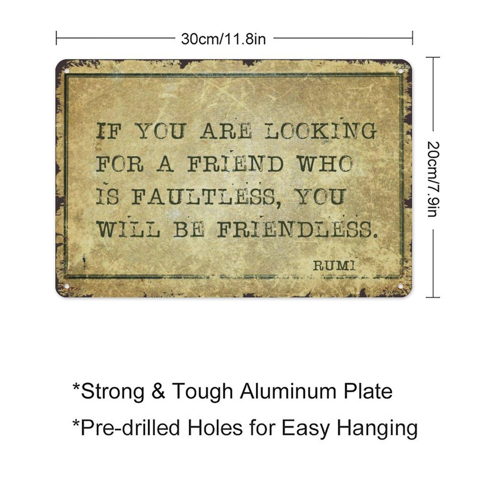 If You Are Looking For A Friend Who Is Faultless Quote Metal Sign, 8x12 Inch, Rumi Quote Vintage Aluminum Tin Sign, Rustic Wall Art for Home & Office Decor