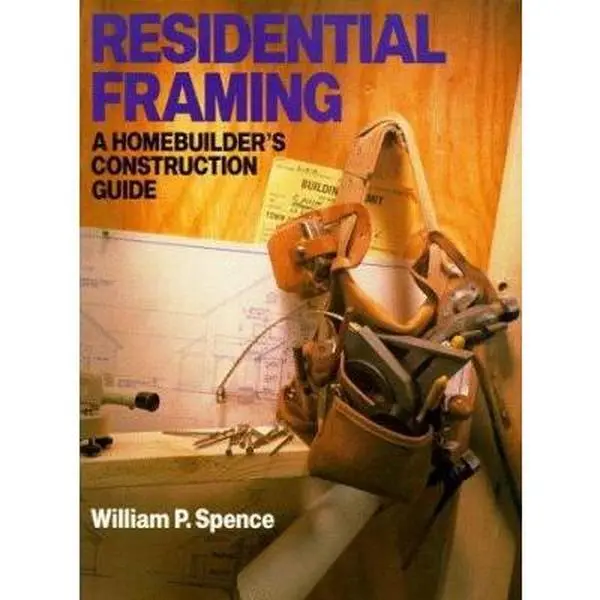 USED Book - Residential Framing: A Homebuilder's Construction Guide by William P. Spence (Paperback) - english
