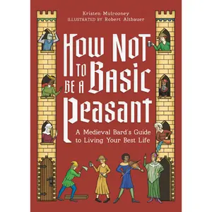 How Not to Be a Basic Peasant by Kristen Mulrooney [Hardcover Book]