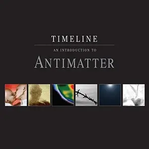 Antimatter - Timeline - An Introduction to Antimatter  [COMPACT DISC - CD]