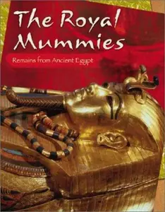USED-The Royal Mummies: Remains from Ancient Egypt by Eric Kudalis (Unknown)